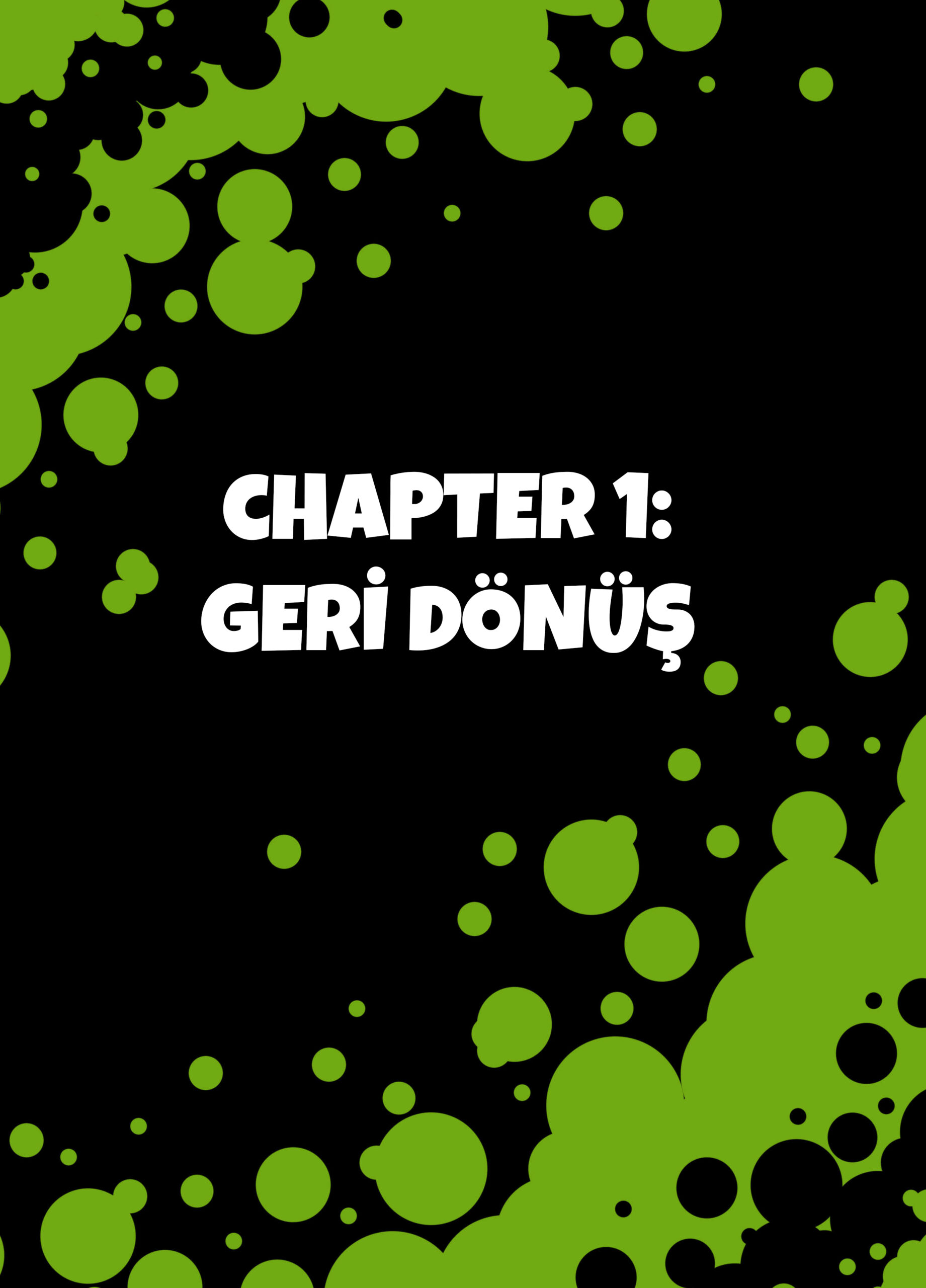 Bölüm 1 – Geri Dönüş