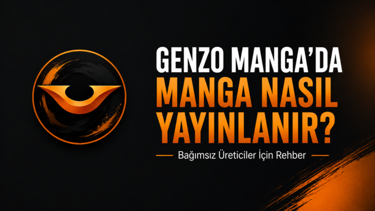Genzo Manga’da Manga Nasıl Yayınlanır? Bağımsız Üreticiler İçin Rehber